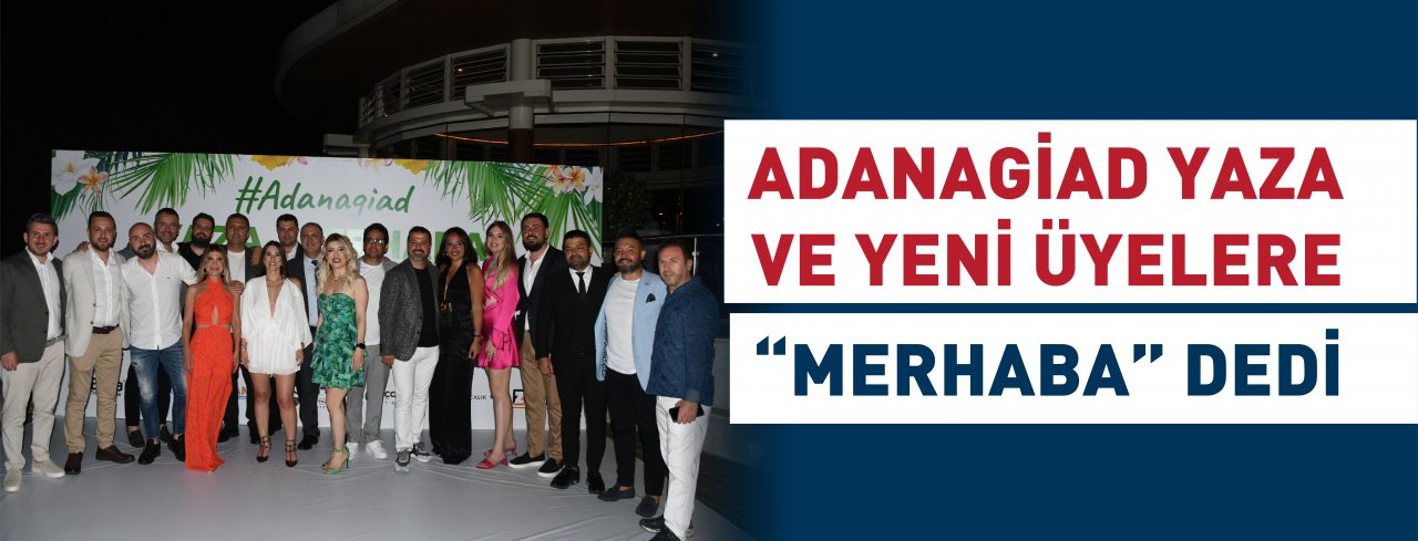 ADANAGİAD YAZA VE YENİ ÜYELERE 
